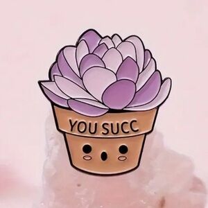 3/$25 “You Succ” Potted Light Purple Succulent Pin That Reads You Succ